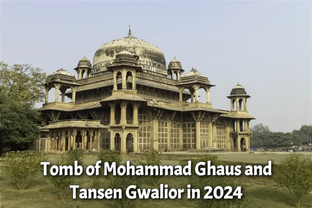 tomb of mohammad ghaus and tansen 2024